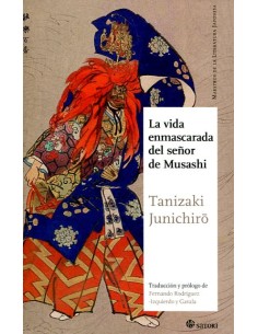 LA VIDA ENMASCARADA DEL SEÑOR DE MUSASHI