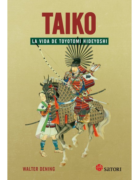 TAIKO: LA VIDA DE TOYOTOMI HIDEYOSHI