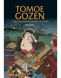 TOMOE GOZEN Y OTROS RELATOS DE MUJERES SAMURAIS