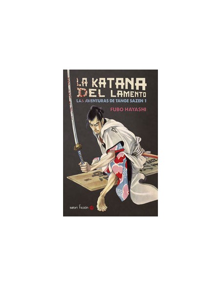 LA KATANA DEL LAMENTO: LAS AVENTURAS DE TANGE SAZEN 1