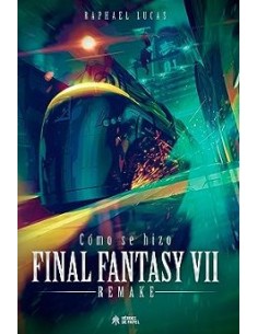 COMO SE HIZO FINAL FANTASY VII REMAKE