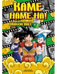 GUIA DEFINITIVA DE DRAGON BALL VOL.1: KAME HAME HA!