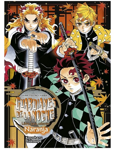 GUARDIANES DE LA NOCHE (KIMETSU NO YAIBA): LIBRO PARA COLOREAR NARANJA