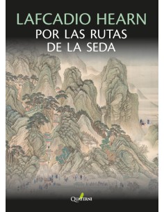 LAFCADIO HEARN POR LAS RUTAS DE LA SEDA