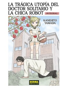 TRAGICA UTOPIA DEL DOCTOR SOLITARIO Y LA CHICA ROBOT, LA