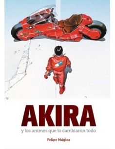 AKIRA Y LOS ANIMES QUE LO CAMBIARON TODO