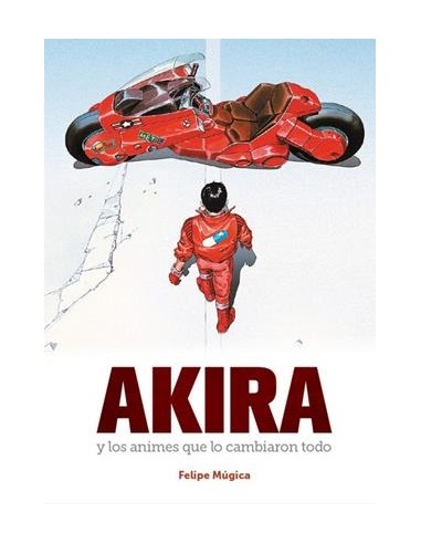 AKIRA Y LOS ANIMES QUE LO CAMBIARON TODO