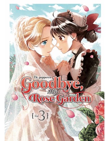 GOODBYE, MY ROSE GARDEN Nº03