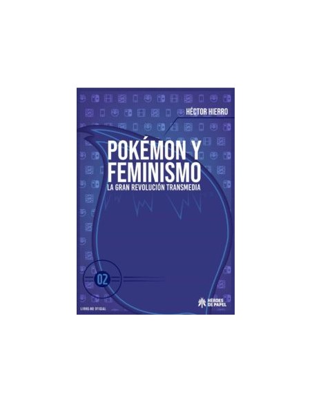 POKEMON Y FEMINISMO VOL.2: LA GRAN REVOLUCION TRANSMEDIA