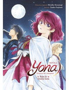 YONA PRINCESA DEL AMANECER: BAJO LA MISMA LUNA (NOVELA)