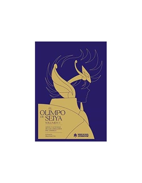 OLIMPO DE SEIYA: MITOS Y LEYENDAS DE LOS CABALLEROS DEL ZODIACO VOLUMEN 1