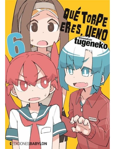 QUE TORPE ERES, UENO Nº06
