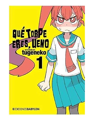 QUE TORPE ERES, UENO Nº01