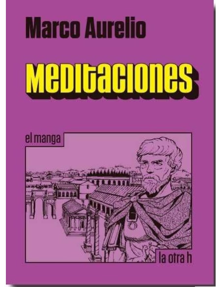 MARCO AURELIO: MEDITACIONES (EL MANGA)