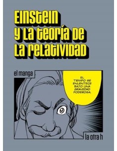 EINSTEIN Y LA TEORIA DE LA RELATIVIDAD (EL MANGA)