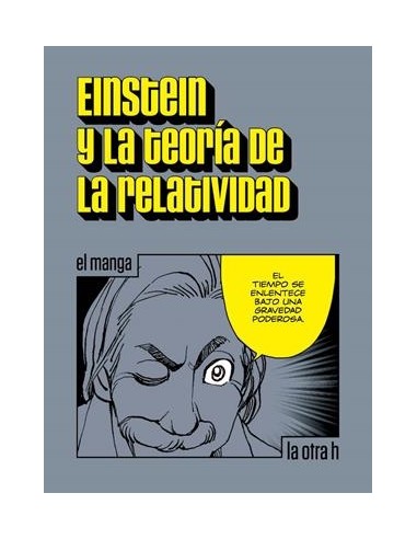 EINSTEIN Y LA TEORIA DE LA RELATIVIDAD (EL MANGA)