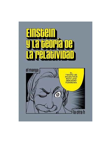 EINSTEIN Y LA TEORIA DE LA RELATIVIDAD (EL MANGA)