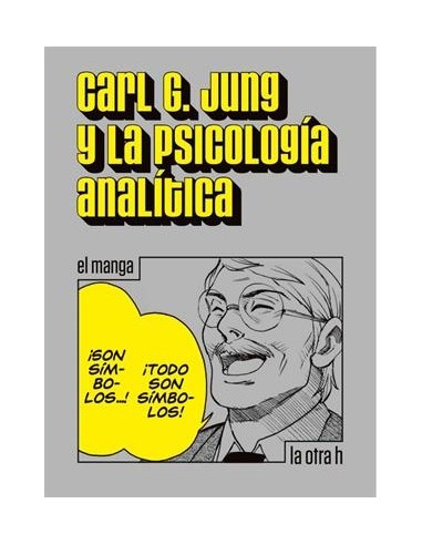 CARL JUNG Y LA PSICOLOGIA ANALITICA (EL MANGA)
