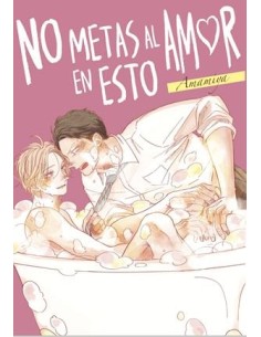 NO METAS AL AMOR EN ESTO