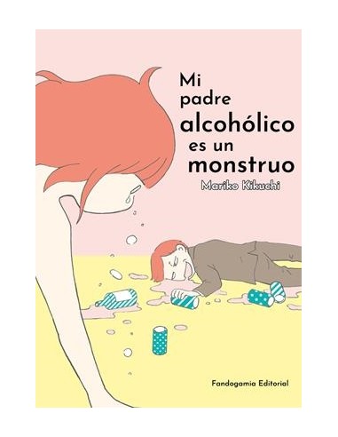 MI PADRE ALCOHOLICO ES UN MONSTRUO