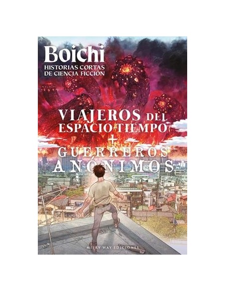BOICHI: HISTORIAS CORTAS DE CIENCIA FICCION (VIAJEROS DEL ESPACIOTIEMPO + GUERREROS ANONIMOS)
