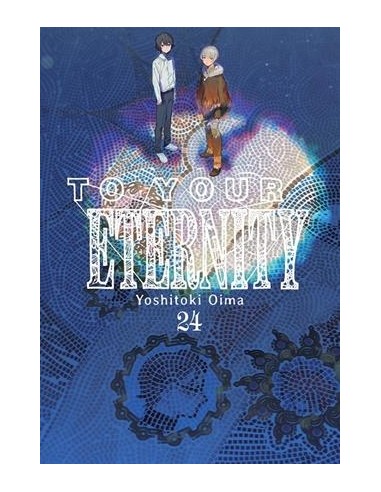 TO YOUR ETERNITY Nº24