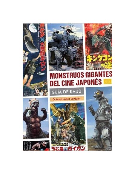 MONSTRUOS GIGANTES DEL CINE JAPONÉS, GUÍA DE KAIJÛ (REEDICION)