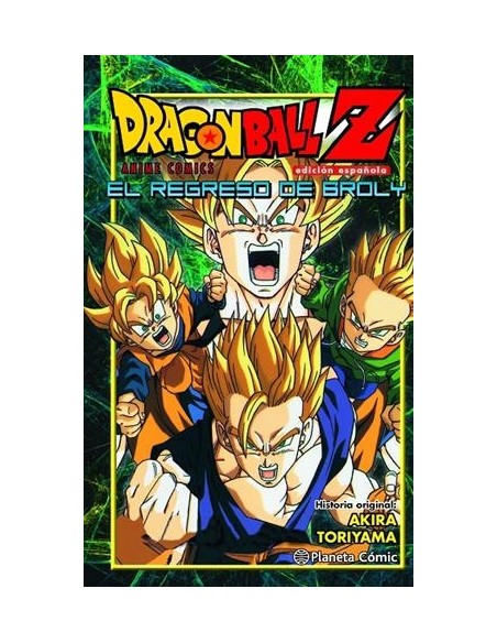 DRAGON BALL Z ANIME COMICS: EL REGRESO DE BROLY