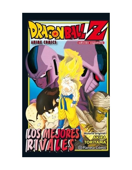 DRAGON BALL Z ANIME COMICS: LOS MEJORES RIVALES