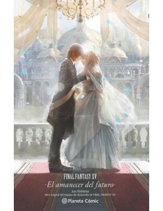 FINAL FANTASY XV EL AMANECER DEL FUTURO (NOVELA)