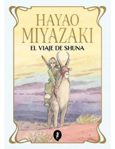 VIAJE DE SHUNA, EL (HAYAO MIYAZAKI)