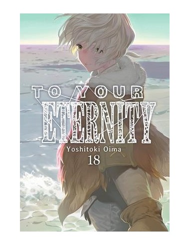 TO YOUR ETERNITY Nº18